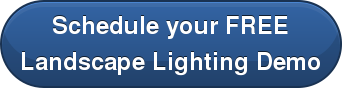 Schedule your FREE Landscape Lighting Demo