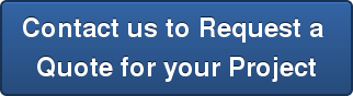 Contact us to Request a Quote for your Project